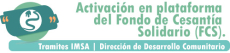 Activación en plataforma del Fondo de Cesantía Solidario (FCS).
