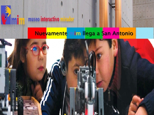 En el Gimnasio Jos&eacute; Rojas Zamora - Ex Montemar,  Desde el 9 de agosto El Museo Interactivo Mim llega a San Antonio
